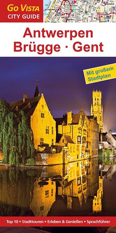 GO VISTA: Reiseführer Antwerpen · Brügge · Gent