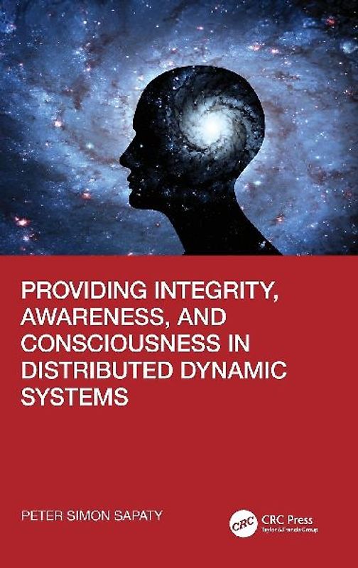 Providing Integrity, Awareness, and Consciousness in Distributed Dynamic Systems