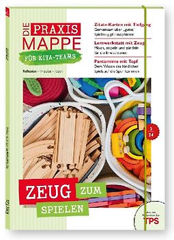 Die Praxismappe für Kita-Teams: Zeug zum Spielen