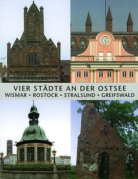 Vier Städte an der Ostsee - Wismar, Rostock, Stralsund, Greifswald