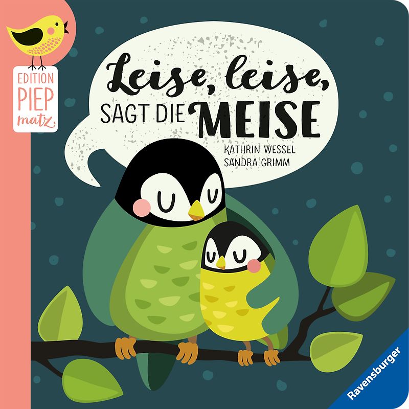 Edition Piepmatz: Leise, leise, sagt die Meise