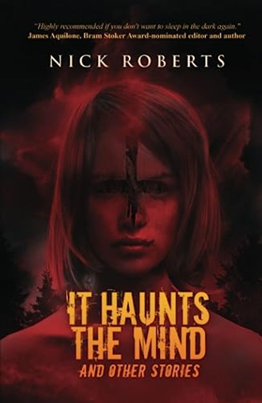 It Haunts the Mind: and Other Stories