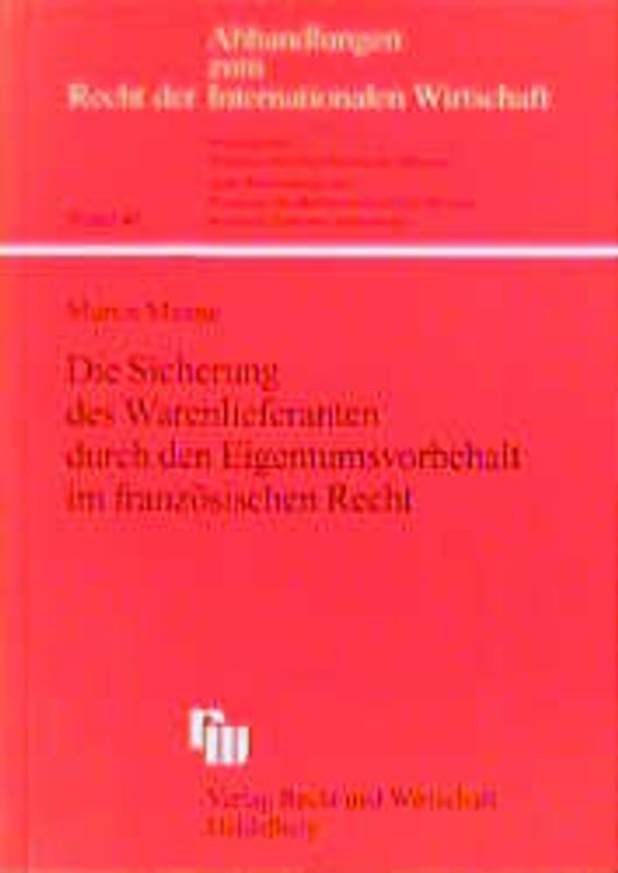 Die Sicherung des Warenlieferanten durch den Eigentumsvorbehalt im französischen Recht