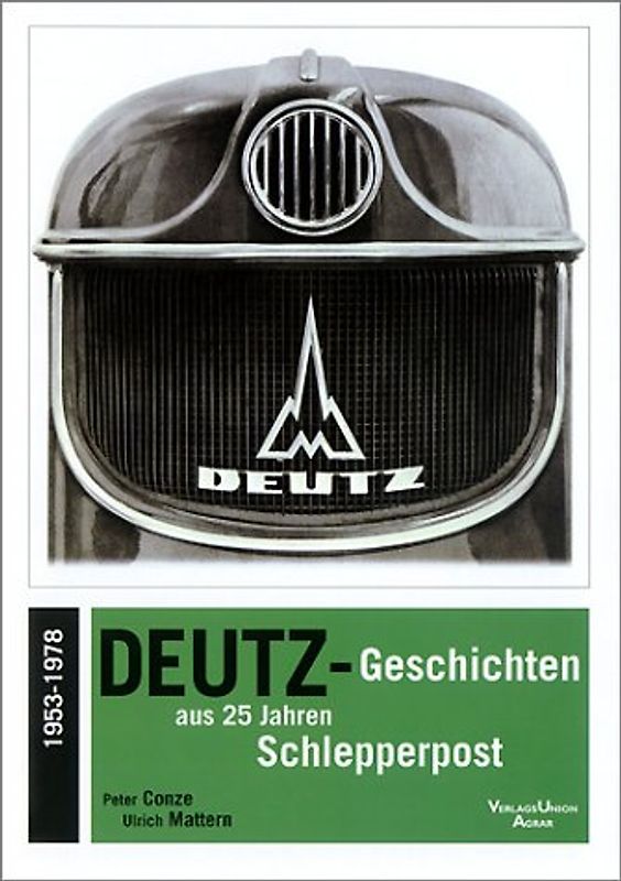 Deutz-Geschichten aus 25 Jahren Schlepperpost