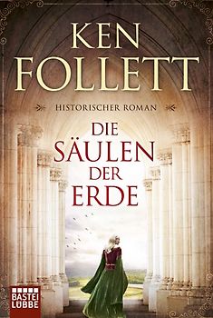 Die Säulen der Erde. Roman