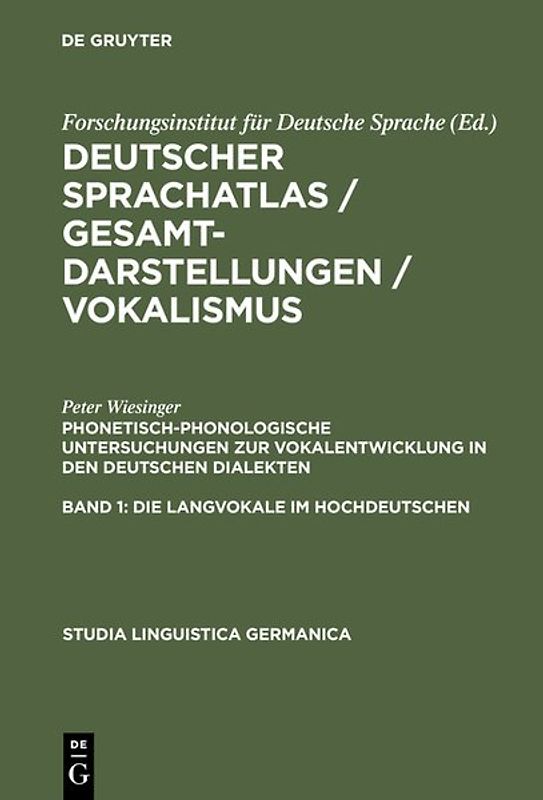 Deutscher Sprachatlas / Gesamtdarstellungen / Vokalismus / Phonetisch-phonologische Untersuchungen zur Vokalentwicklung in den deutschen Dialekten