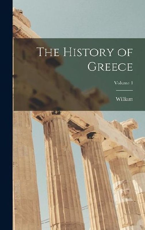 The History of Greece; Volume 1