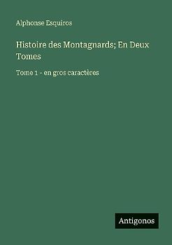 Histoire des Montagnards; En Deux Tomes