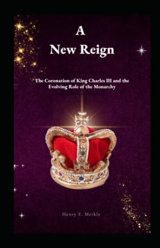 A New Reign: The Coronation of King Charles III and the Evolving Role of the Monarchy