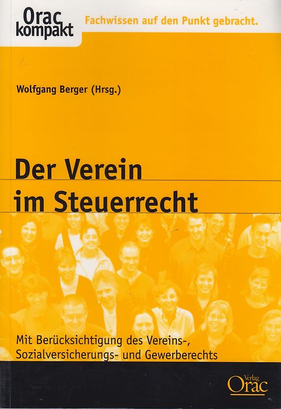 Der Verein im Steuerrecht. Mit Berücksichtigung des Vereins-, Sozialversicherungs- und Gewerberechts