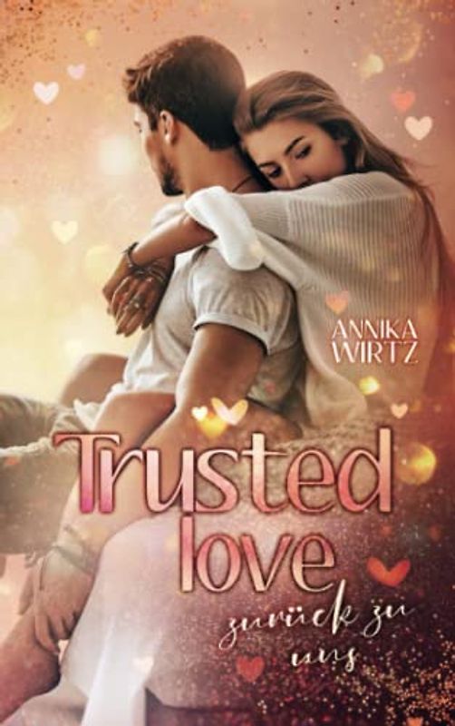 Trusted Love: zurück zu uns