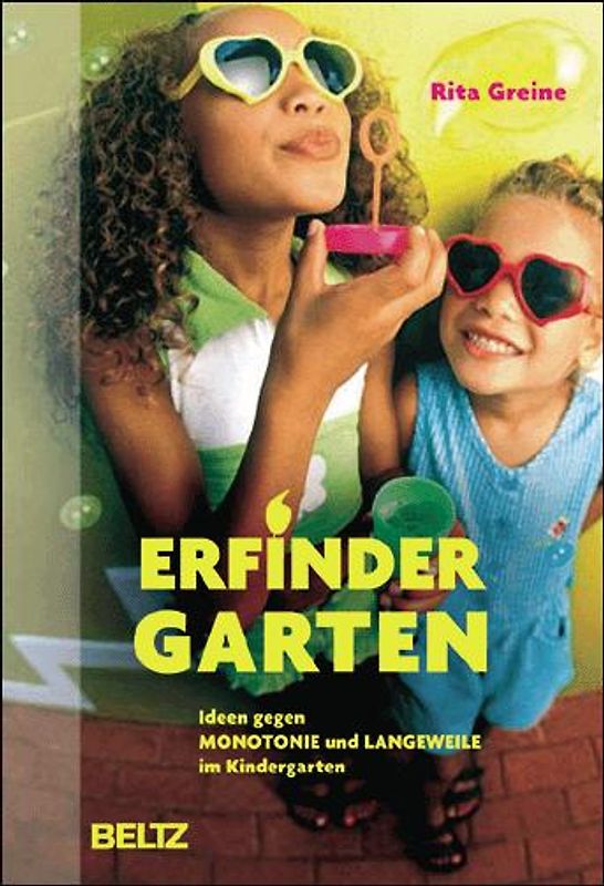 Erfindergarten. Ideen gegen Monotonie und Langeweile im Kindergarten