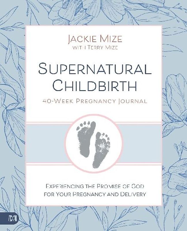 Supernatural Childbirth 40-Week Pregnancy Journal