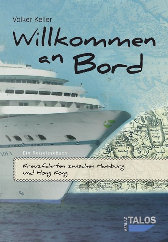 Willkommen an Bord. Kreuzfahrten zwischen Hamburg und Hong Kong