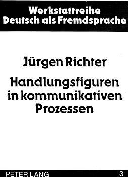 Handlungsfiguren in kommunikativen Prozessen