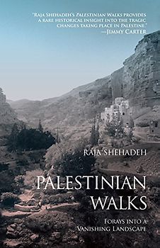 Palestinian Walks: Forays into a Vanishing Landscape - Shehadeh, Raja