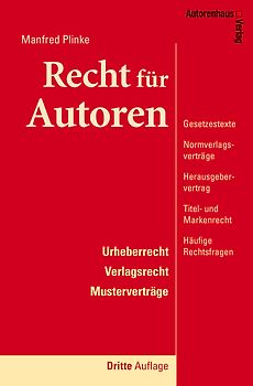Recht für Autoren - Urheberrecht, Verlagsrecht, Musterverträge