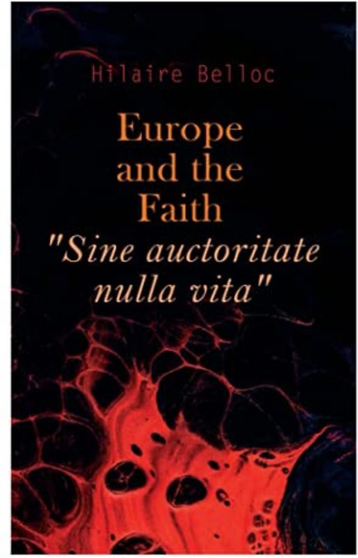 Europe and the Faith "Sine auctoritate nulla vita"