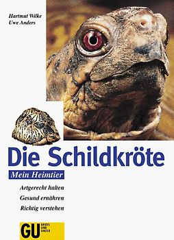 Die Schildkröten. Artgerecht halten. Gesund ernähren. Richtig verstehen