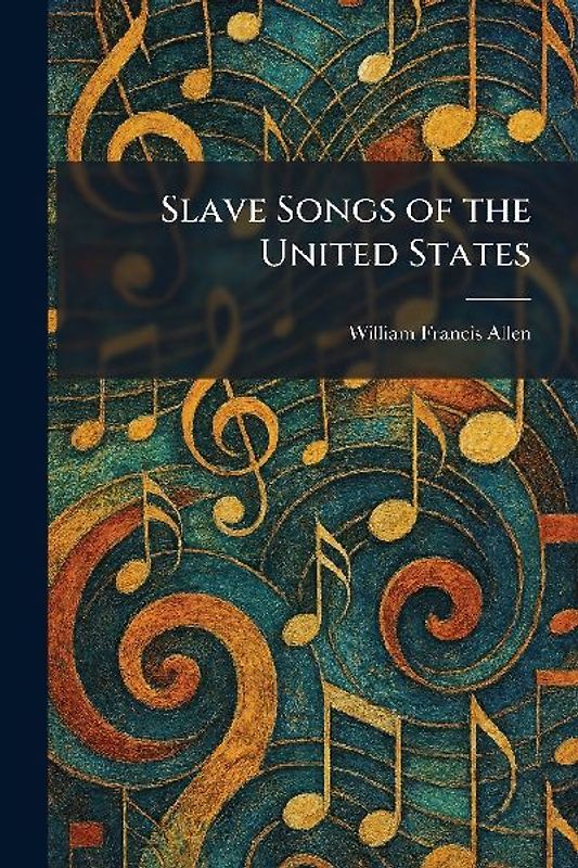Slave Songs of the United States