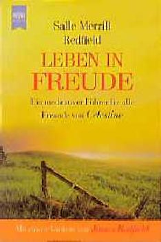 Leben in Freude. Ein meditativer Führer für alle Freunde von Celestine