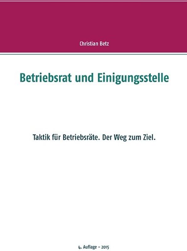 Betriebsrat und Einigungsstelle