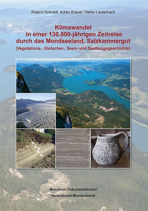 Klimawandel in einer 130.000-jährigen Zeitreise durch das Mondseeland, Salzkammergut