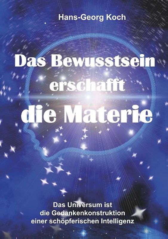 Das Bewusstsein erschafft die Materie
