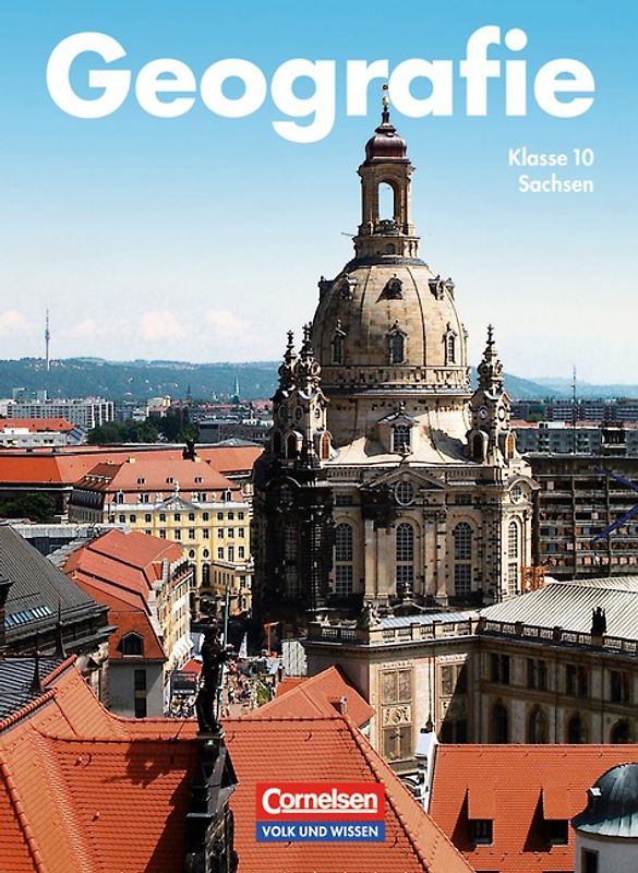 Geografie - Sachsen / 10. Schuljahr - Schülerbuch