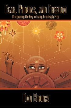 Fear, Phobias and Freedom