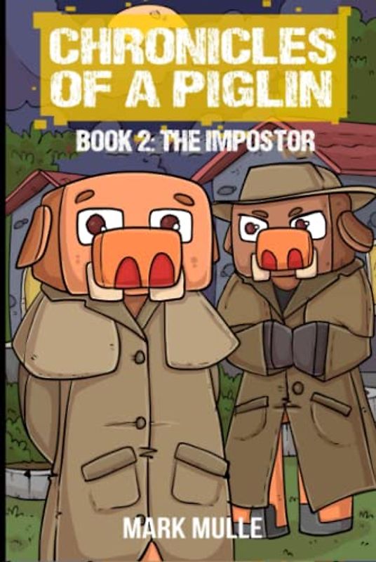 Chronicles of a Piglin Book 2: The Impostor