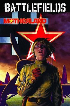 Garth Ennis' Battlefields Volume 6 Motherland