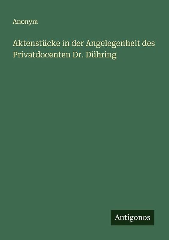 Aktenstücke in der Angelegenheit des Privatdocenten Dr. Dühring