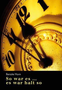 So war es … es war halt so