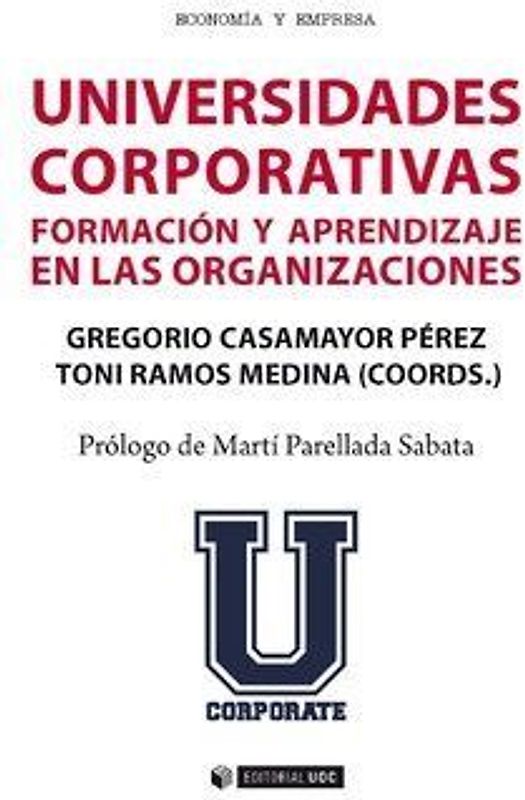 Universidades corporativas : formación y aprendizaje en las organizaciones