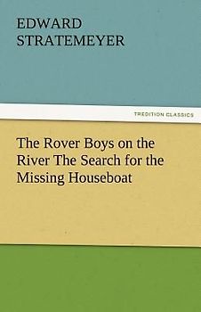 The Rover Boys on the River The Search for the Missing Houseboat