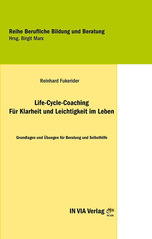 Life-Cycle-Coaching. Für Klarheit und Leichtigkeit im Leben
