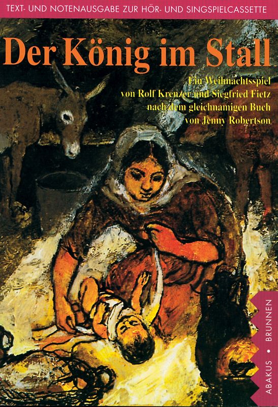 Der König im Stall. Lieder- und Textheft