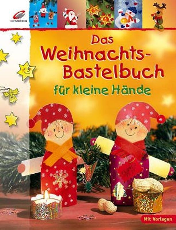 Das Weihnachts-Bastelbuch für kleine Hände