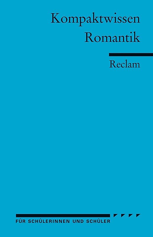 Romantik. (Kompaktwissen)