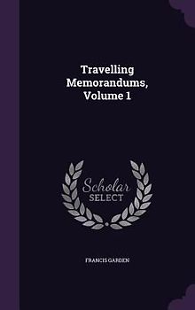 Travelling Memorandums, Volume 1