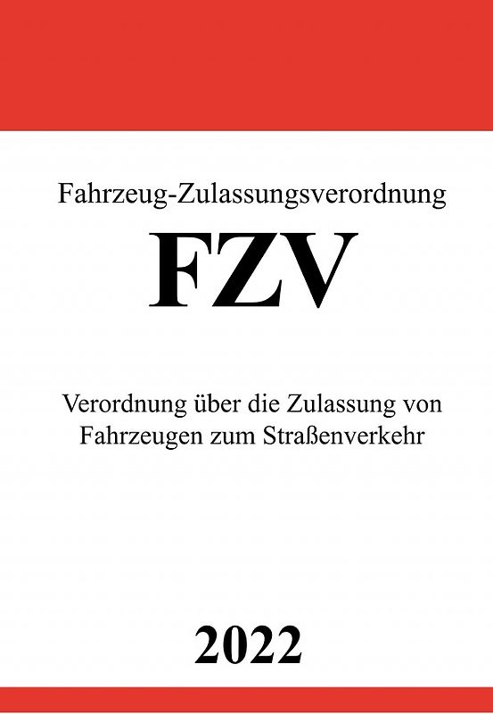 Fahrzeug-Zulassungsverordnung FZV 2022