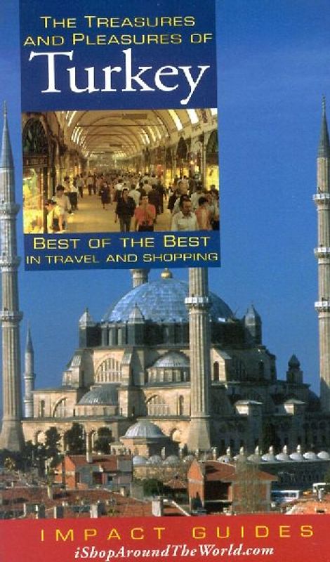 The Treasures and Pleasures of Turkey
