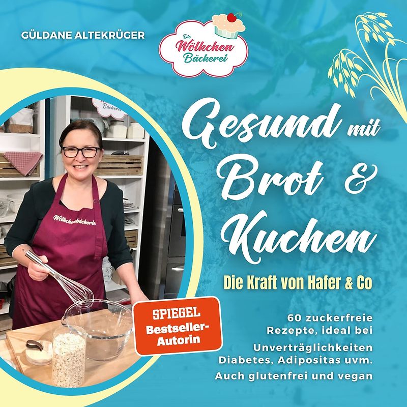 Die Wölkchenbäckerei: Gesund mit Brot & Kuchen