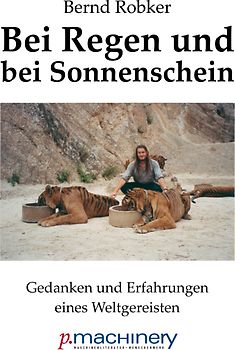 Bei Regen und bei Sonnenschein. Gedanken und Erfahrungen eines Weltgereisten