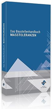 Das Baustellenhandbuch Maßtoleranzen