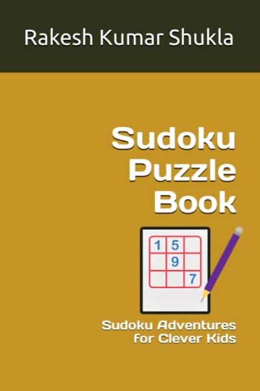 Sudoku Puzzle Book: Sudoku Adventures for Clever Kids