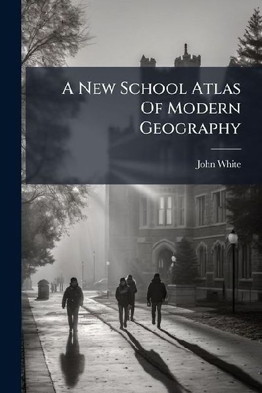 A New School Atlas Of Modern Geography