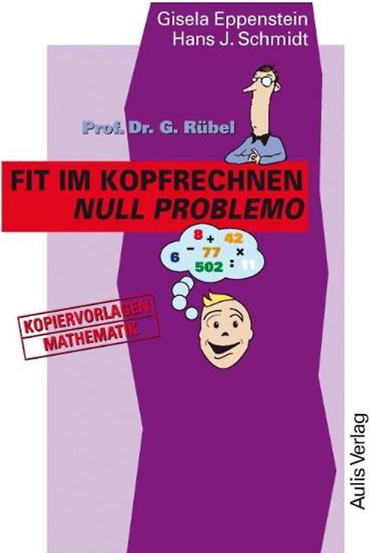 Kopiervorlagen Mathematik / Prof. Dr. G. Rübel Fit im Kopfrechnen. Null Problemo.