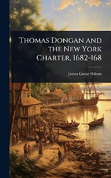 Thomas Dongan and the New York Charter, 1682-168